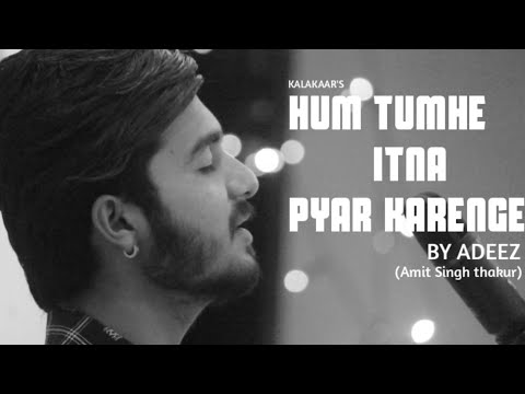 Amit singh thakur Hum Tumhe Itna Pyaar Karenge