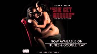 Young Dizzy &quot;She Get Around&quot; Prod. By Tha  Producer