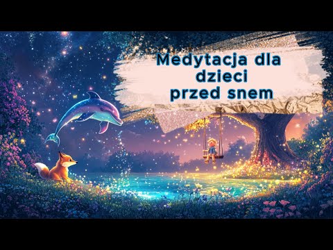 Magiczna medytacja dla dzieci przed snem 🌙✨