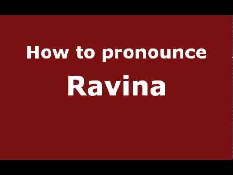 How to Pronounce Ravina - PronounceNames.com
