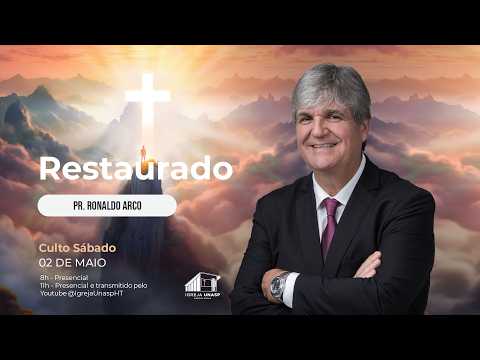 Culto Adventista  | Pr  Ronaldo Arco| "Restaurado" | Igreja UNASP HT