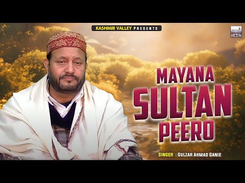 Mayana Sultan Peero || Kashmiri Sufi Song || Peero Mani Peero || Gulzar Ahmad Ganie
