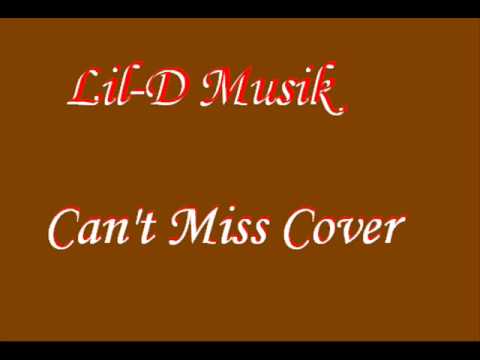 Lil-D - Cant Miss Cover