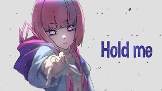 Nightcore - Hold Me (Lyrics)