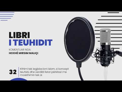32.  Kthimi tek legjislacioni islam, si koncept teuhidi, dhe verdikti fetar përkitazi me moskthimin