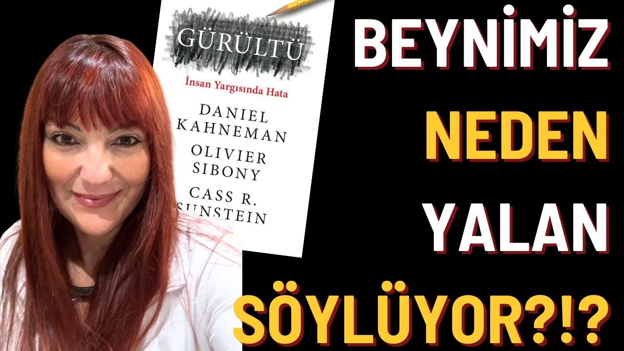 ZİHNİMİZİN SIRLARINI ÇÖZEN NOBEL ÖDÜLLÜ PSİKOLOG - DANIEL KAHNEMAN (Kitap Özeti: GÜRÜLTÜ)