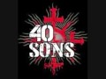 40 Sons - Dust and Bones 