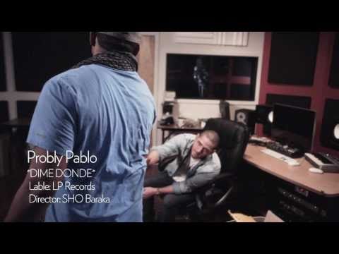 Probly Pablo - "Dime Donde" Official Music Video