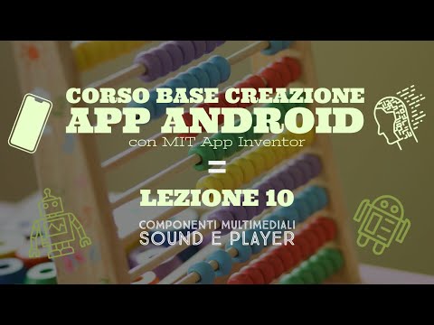 Corso base creazione App Android con MIT App Inventor (Lezione 10)