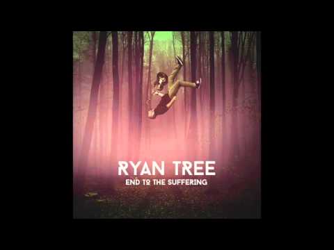 Ryan Tree - End To The Suffering (Official Audio)