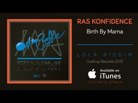 Ras Konfidence - Birth By Mama - Lola Riddim (Goldcup Records)