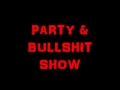 THE PARTY BULLSHIT SHOW BEHIND THE SCENES
