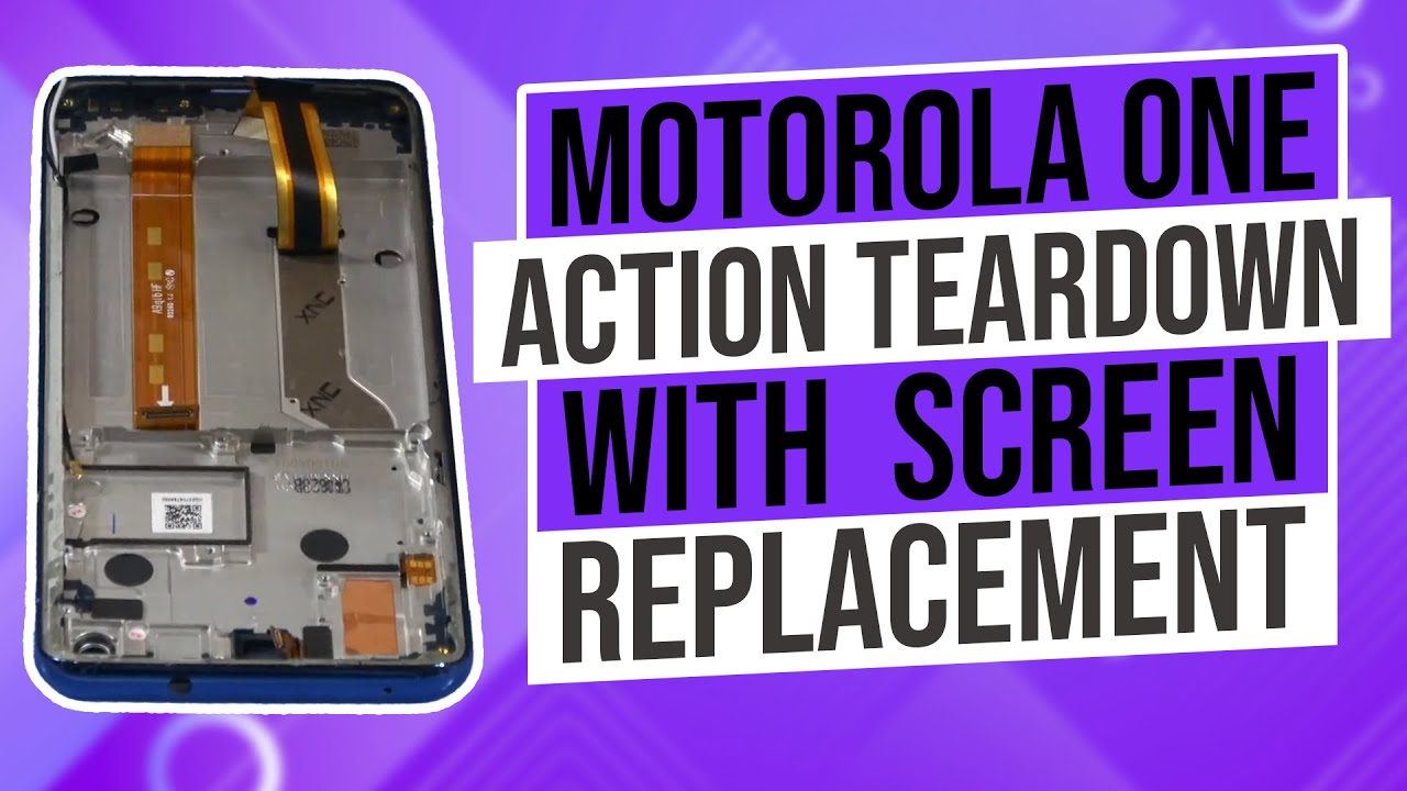 Motorola One Action Teardown with Screen Replacement