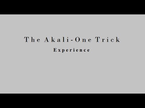 The Akali One Trick Experience