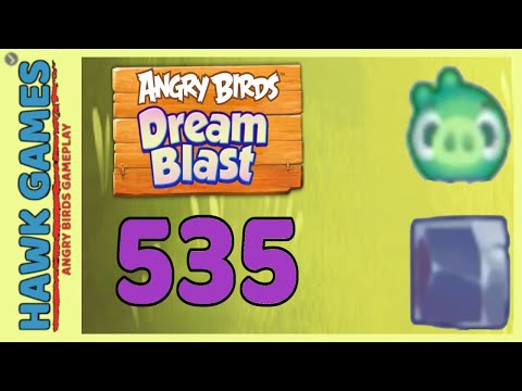 Angry Birds Dream Blast Level 535 Hard - Walkthrough, No Boosters
