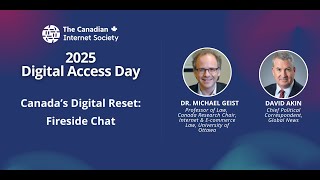 Fireside Chat - Michael Geist/David Akin - Canada's Digital Reset - 2025 Digital Access Day (TCIS)