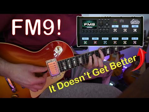 Fractal Audio FM9 - It just DOESN'T get BETTER!! (for me)