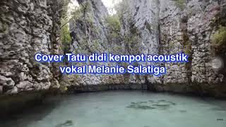 Download lagu Tatu akustik versi vokal Melani Salatiga mp3