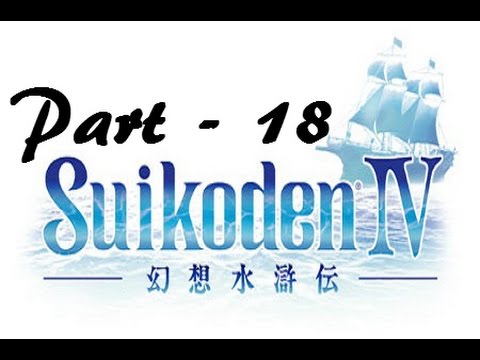 Let's Play Suikoden IV - Part 18: Na-Nal Y'all