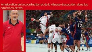 Amélioration de la coordination et de la vitesse d,exécution dans des situations de tirs I handball