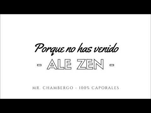 ALE ZEN FT. LOS NOCHEROS - PORQUE NO HAS VENIDO // 100% CAPORALES // CAPORAL 2019