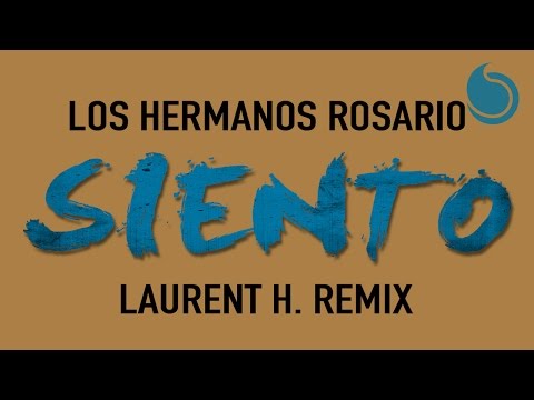 Los Hermanos Rosario - Siento (Laurent H Remix) [Official Audio]
