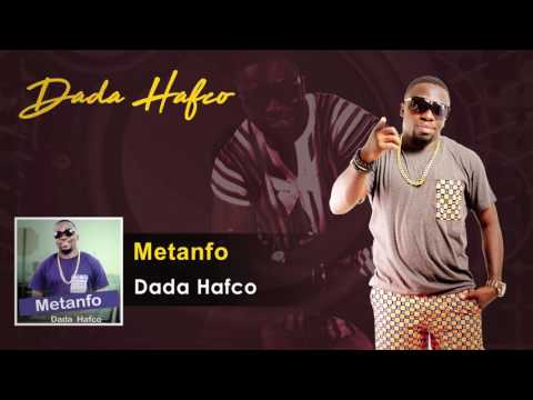 Dada Hafco - Metanfo (Official Song)
