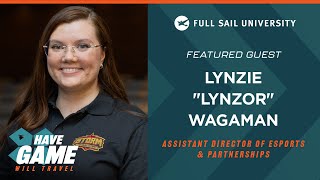 Have Game, Will Travel: Lynzie “Lynzor” Wagaman | Full Sail University