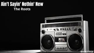 The Roots - Ain&#39;t Sayin&#39; Nothin&#39; New