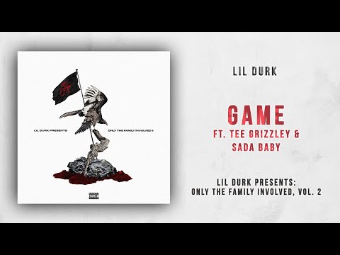 Lil Durk - Game Ft. Tee Grizzley & Sada Baby (Only The Family Involved 2)