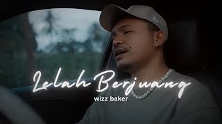 Download lagu WIZZ BAKER - LELAH BERJUANG || Lirik Lagu mp3
