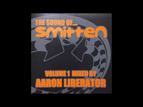 Aaron Liberator - The Sound Of... Smitten Volume 1