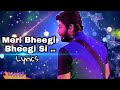 Arijit Singh: Meri Bheegi Bheegi Si (lyrics) | Arijit Singh | Kishore Kumar | Arijit Singh Lyrics