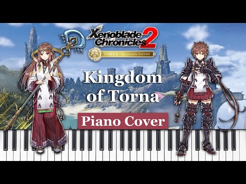 Kingdom of Torna - Xenoblade Chronicles 2: Torna ~ The Golden Country - Piano Cover