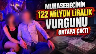 Muhasebecinin 122 Milyon Liralık Vurgunu Ortaya Çıktı