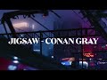 Jigsaw Conan Gray Lyric Video