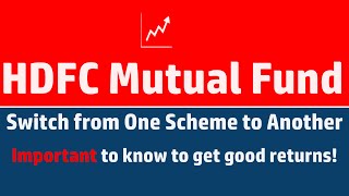 HDFC Mutual Fund Switch: Move from One HDFC Mutual Fund Scheme to Another | Start Direct Investment
