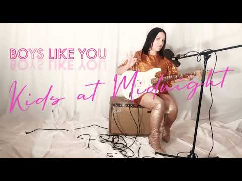 BOYS LIKE YOU - Kids at Midnight (LIVE VERSION MUSIC)