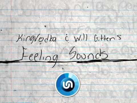 KingVodka & Will Gittens - Feeling Sounds (Official Audio)