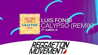 Luis Fonsi Ft. Karol G - Calypso (Remix)