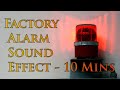 Factory Alarm Sound Effect 10 Minutes ️