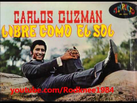 Carlos Guzman - Libre Como El Sol / En La Palma De Mi Mano