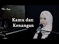 Putri Ariani - Kamu dan Kenangan OST Habibie Ainun 3 (Cover)