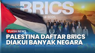 GERCEP! Palestina Daftar ke BRICS Setelah Diakui Banyak Negara, China Beri Dukungan!