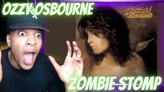 FIRST TIME HEARING | OZZY OSBOURNE - ZOMBIE STOMP | REACTION
