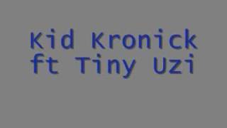 Kid Kronick ft Tiny Uzi - unkown title