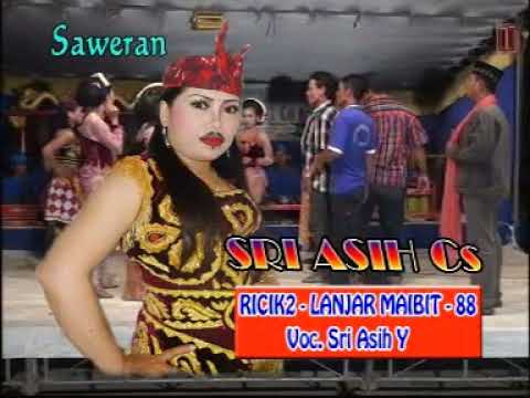 Ricik2 - Lanjar Maibit - 88 / Sri Asih Yesischa