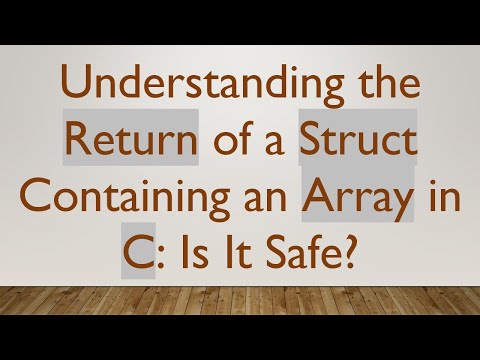 Understanding the Return of a Struct Containing an Array in C: Is It Safe?