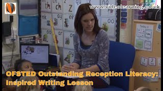 Ofsted Outstanding Reception Foundation Stage Literacy Lesson: Inspired Writing