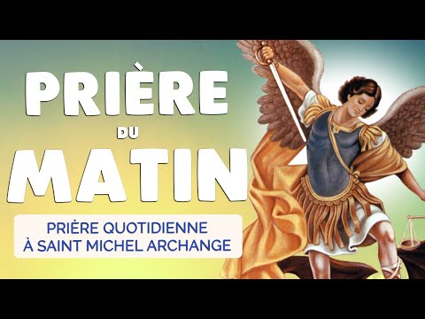 🙏 5 MINUTES de PRIERE du MATIN quotidienne à SAINT MICHEL ARCHANGE